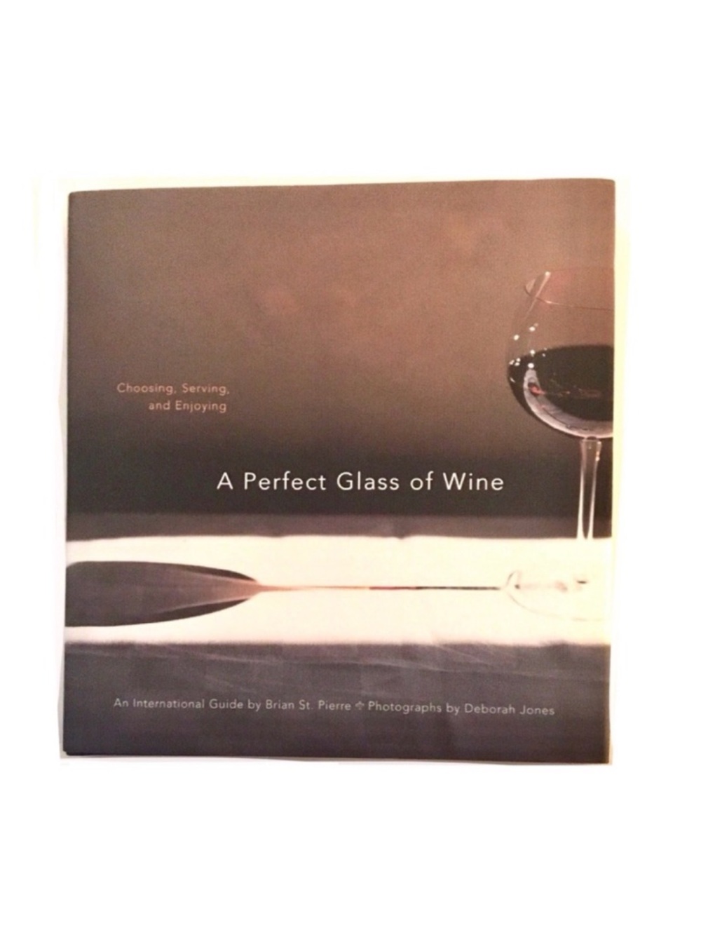 🆕 A Perfect Glass of Wine: Brian St. Pierre Hardback